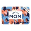 Web Card For You Mom E-Gift Card